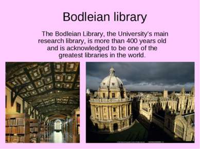 Bodleian library The Bodleian Library, the University’s main research library...