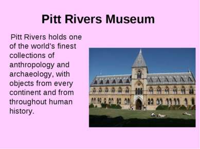Pitt Rivers Museum Pitt Rivers holds one of the world’s finest collections of...