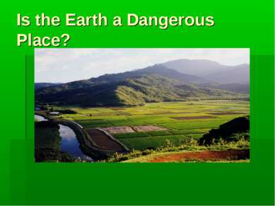 Is the Earth a Dangerous Place?
