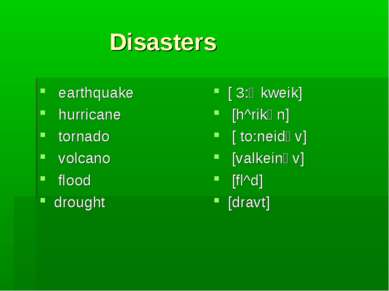Disasters earthquake hurricane tornado volcano flood drought [ 3:Өkweik] [h^r...