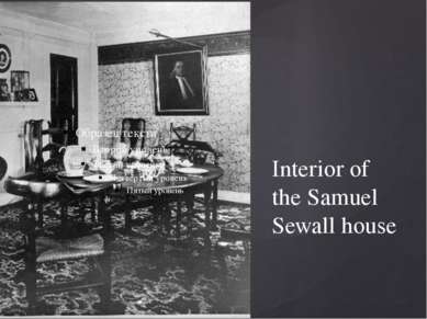 Interior of the Samuel Sewall house