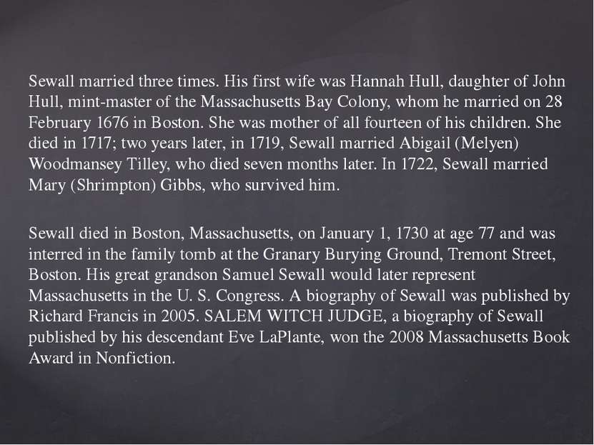 Sewall married three times. His first wife was Hannah Hull, daughter of John ...