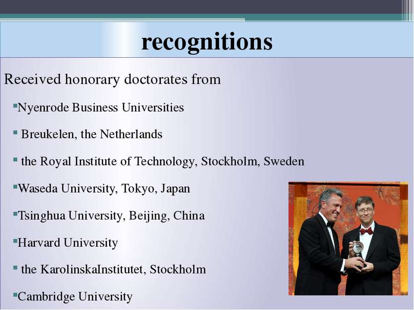 recognitions Received honorary doctorates from Nyenrode Business Universities...