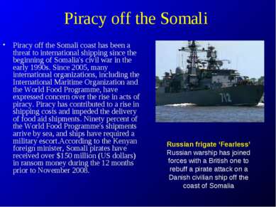 Piracy off the Somali Piracy off the Somali coast has been a threat to intern...