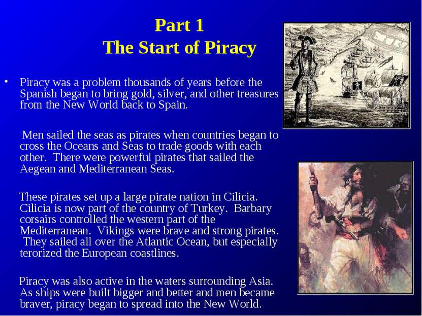 Part 1 The Start of Piracy Piracy was a problem thousands of years before the...