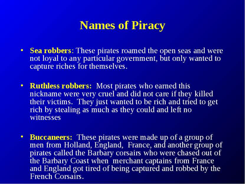 Names of Piracy Sea robbers: These pirates roamed the open seas and were not ...