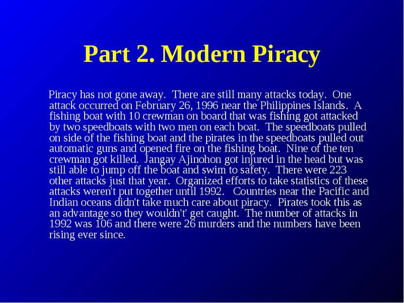 Part 2. Modern Piracy Piracy has not gone away.  There are still many attacks...