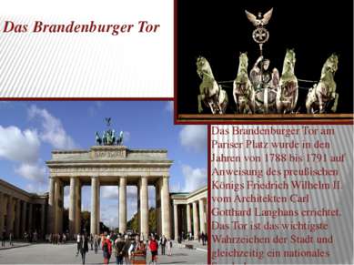 Das Brandenburger Tor Das Brandenburger Tor am Pariser Platz wurde in den Jah...