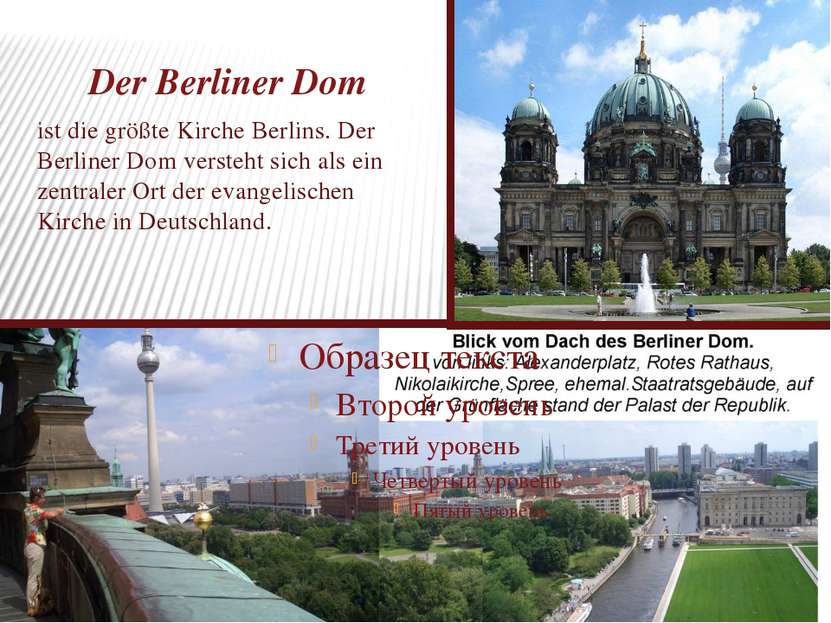 Der Berliner Dom ist die größte Kirche Berlins. Der Berliner Dom versteht sic...