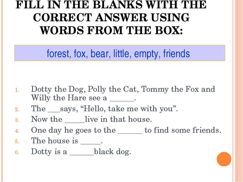 FILL IN THE BLANKS WITH THE CORRECT ANSWER USING WORDS FROM THE BOX: Dotty th...