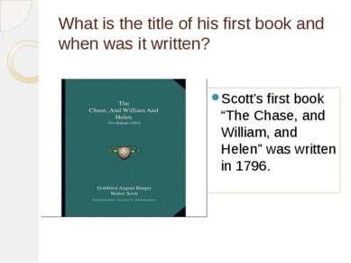 What is the title of his first book and when was it written? Scott’s first bo...