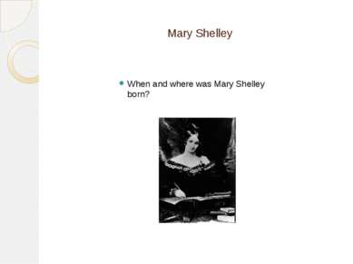 Mary Shelley When and where was Mary Shelley born?