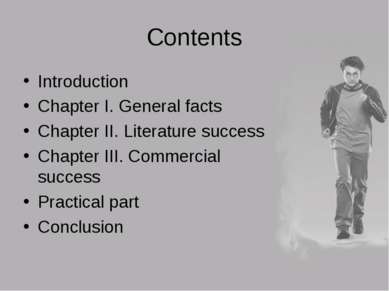 Contents Introduction Chapter I. General facts Chapter II. Literature success...