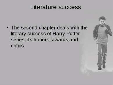 Literature success The second chapter deals with the literary success of Harr...