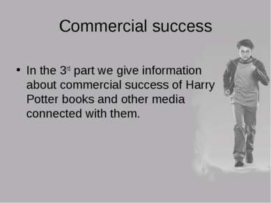 Commercial success In the 3rd part we give information about commercial succe...