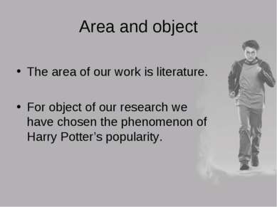 Area and object The area of our work is literature. For object of our researc...