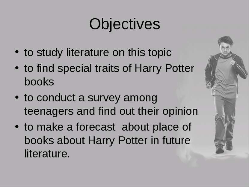 Objectives to study literature on this topic to find special traits of Harry ...
