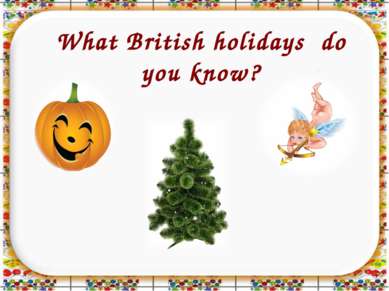 What British holidays do you know?