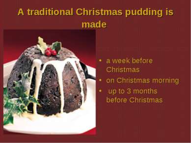 A traditional Christmas pudding is made a week before Christmas on Christmas ...