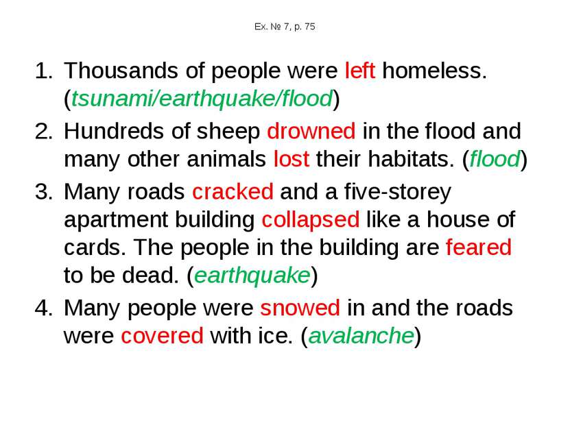 Ex. № 7, p. 75 Thousands of people were left homeless. (tsunami/earthquake/fl...