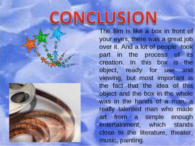 The film is like a box in front of your eyes, there was a great job over it. ...