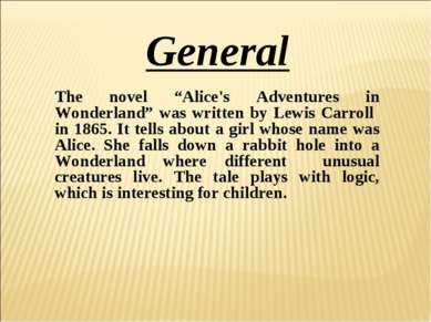 The novel “Alice's Adventures in Wonderland” was written by Lewis Carroll in ...