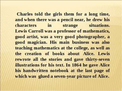 Charles told the girls them for a long time, and when there was a pencil near...