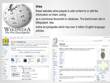Wikis these websites allow people to add content to or edit the information o...