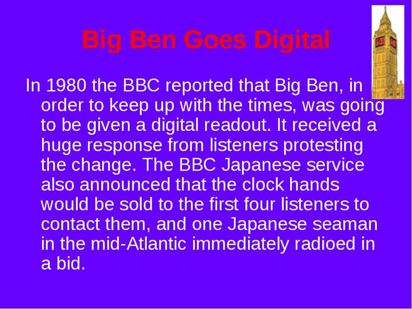 Big Ben Goes Digital In 1980 the BBC reported that Big Ben, in order to keep ...