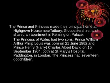 The Prince and Princess made their principal home at Highgrove House nearTetb...
