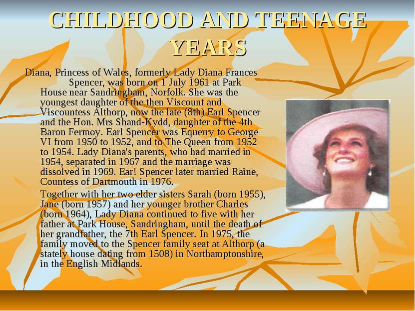 CHILDHOOD AND TEENAGE YEARS Diana, Princess of Wales, formerly Lady Diana Fra...