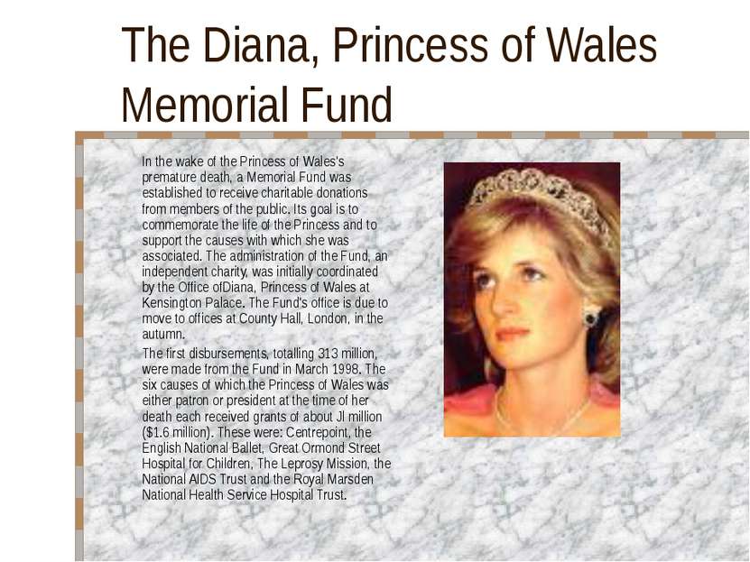 The Diana, Princess of Wales Memorial Fund In the wake of the Princess of Wal...