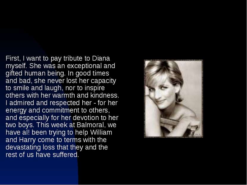 First, I want to pay tribute to Diana myself. She was an exceptional and gift...