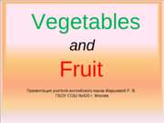 Vegetables and Fruit