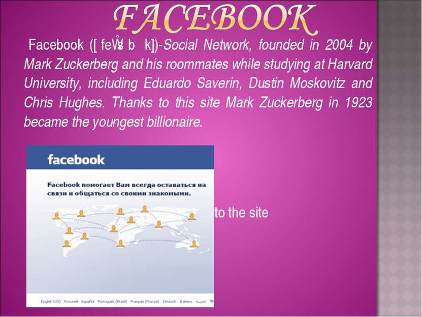 Facebook ([ˈfeɪsˌbʊk])-Social Network, founded in 2004 by Mark Zuckerberg and...