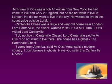 Mr Hiram B. Otis was a rich American from New York. He had come to live and w...