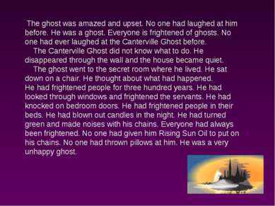 The ghost was amazed and upset. No one had laughed at him before. He was a gh...