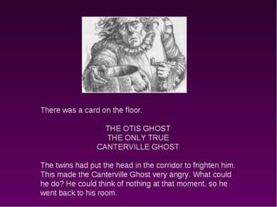 There was a card on the floor. THE OTIS GHOST THE ONLY TRUE CANTERVILLE GHOST...