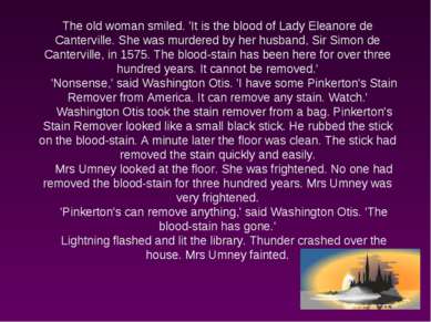 The old woman smiled. 'It is the blood of Lady Eleanore de Canterville. She w...