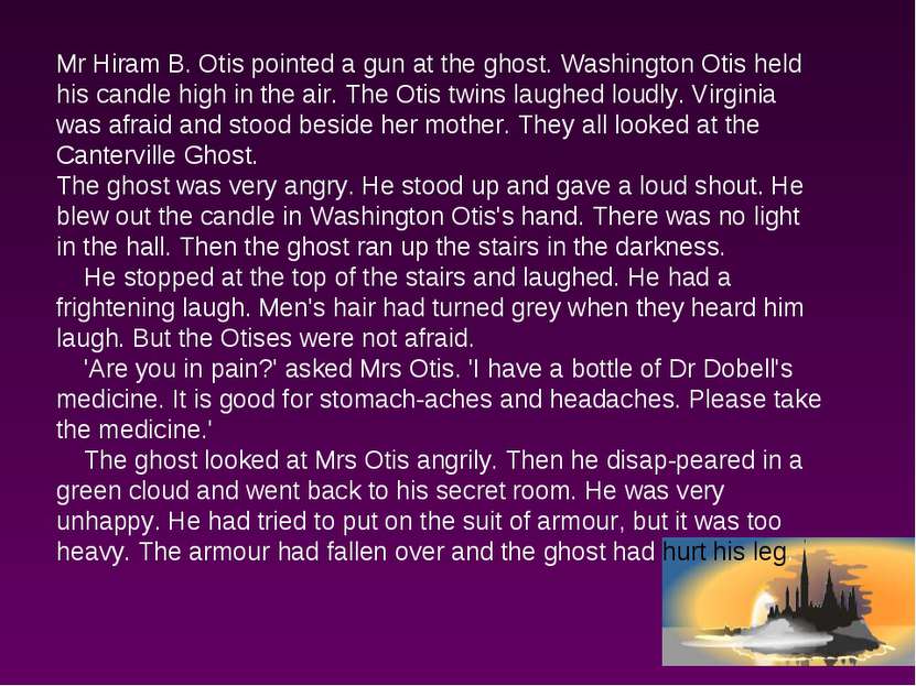 Mr Hiram B. Otis pointed a gun at the ghost. Washington Otis held his candle ...