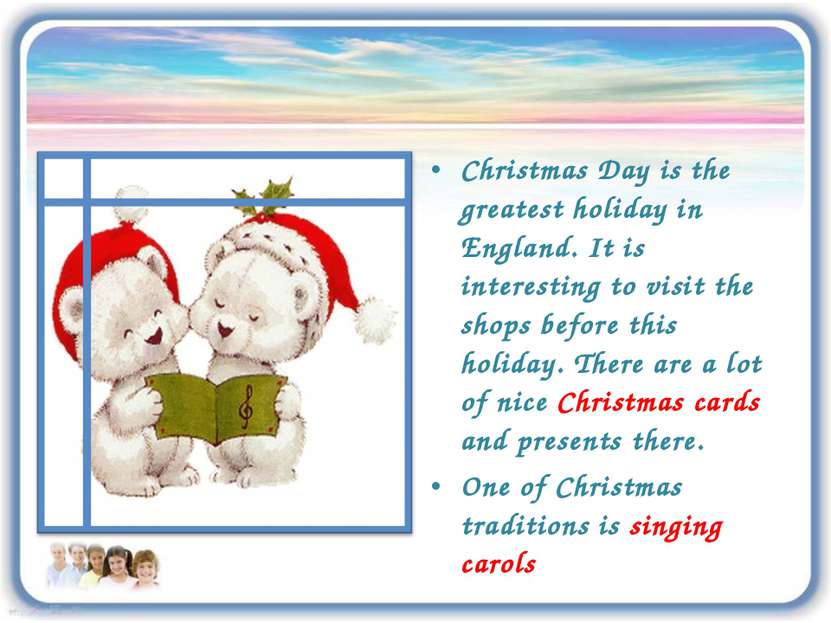 Christmas Day is the greatest holiday in England. It is interesting to visit ...