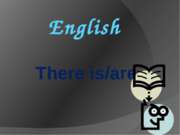 English. There is/are