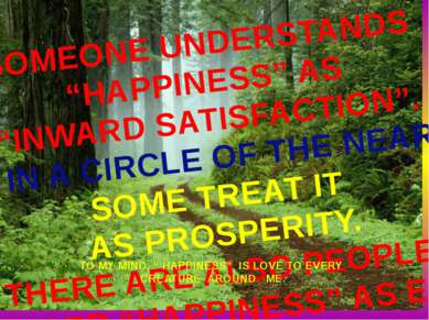 SOMEONE UNDERSTANDS “HAPPINESS” AS “INWARD SATISFACTION”. THE OTHERS SEE IT I...
