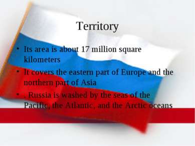 Territory Its area is about 17 million square kilometers It covers the easter...