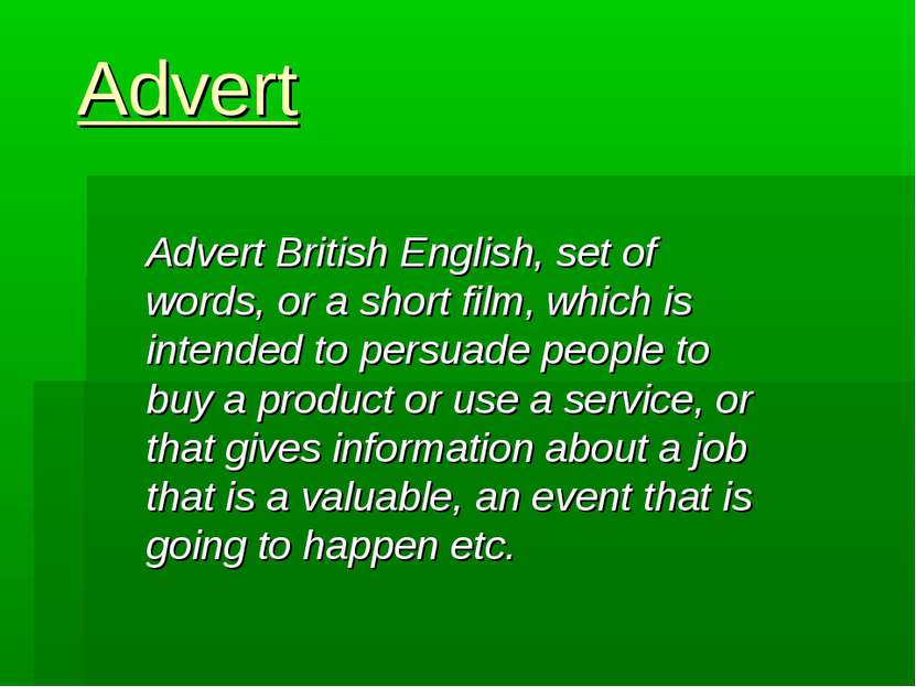 Advert Advert British English, set of words, or a short film, which is intend...