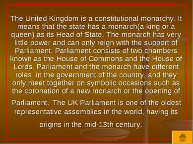 The United Kingdom is a constitutional monarchy. It means that the state has ...