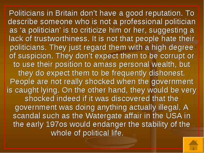 Politicians in Britain don’t have a good reputation. To describe someone who ...