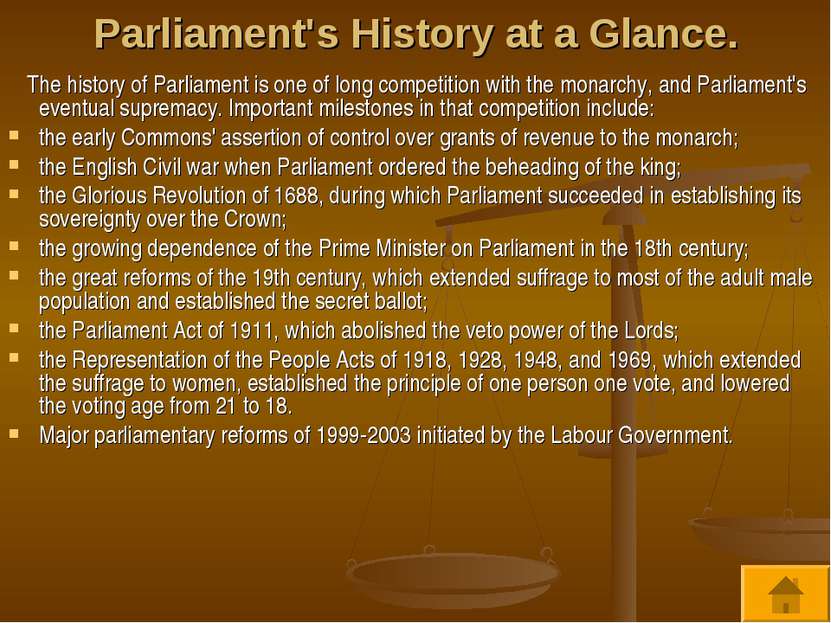 Parliament's History at a Glance. The history of Parliament is one of long co...