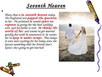 Seventh Heaven Mary-Ann is in seventh heaven today.  Her boyfriend just poppe...