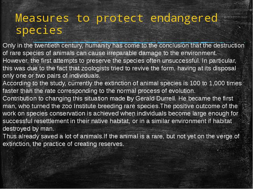 Measures to protect endangered species Only in the twentieth century, humanit...